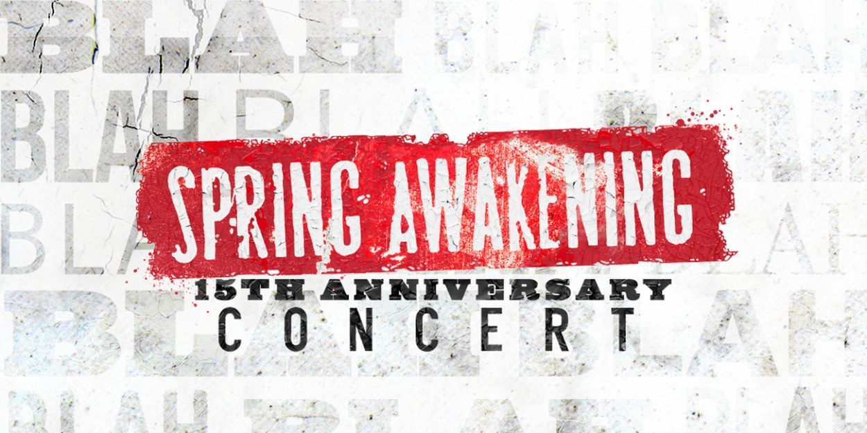 SPRING AWAKENING Concert Will Celebrate 15th Anniversary of the Show's Original West End Production 