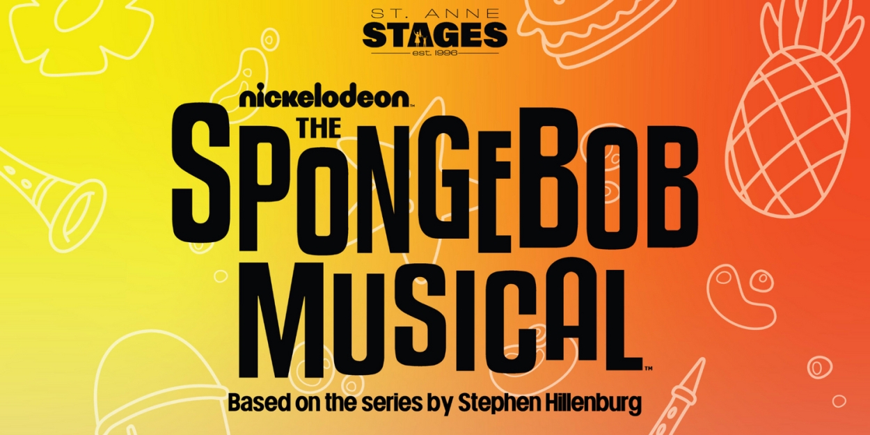 St. Anne Stages to Present THE SPONGEBOB MUSICAL This Month 