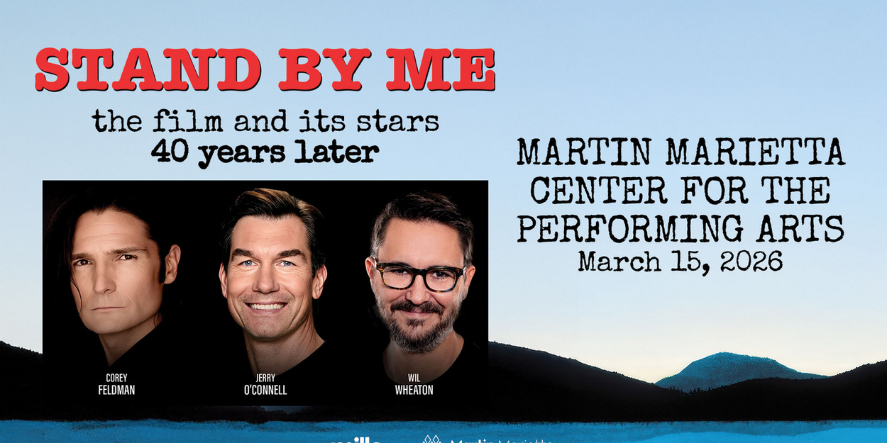 STAND BY ME: The Film And Its Stars To Appear At The Martin Marietta Center In March 2026
