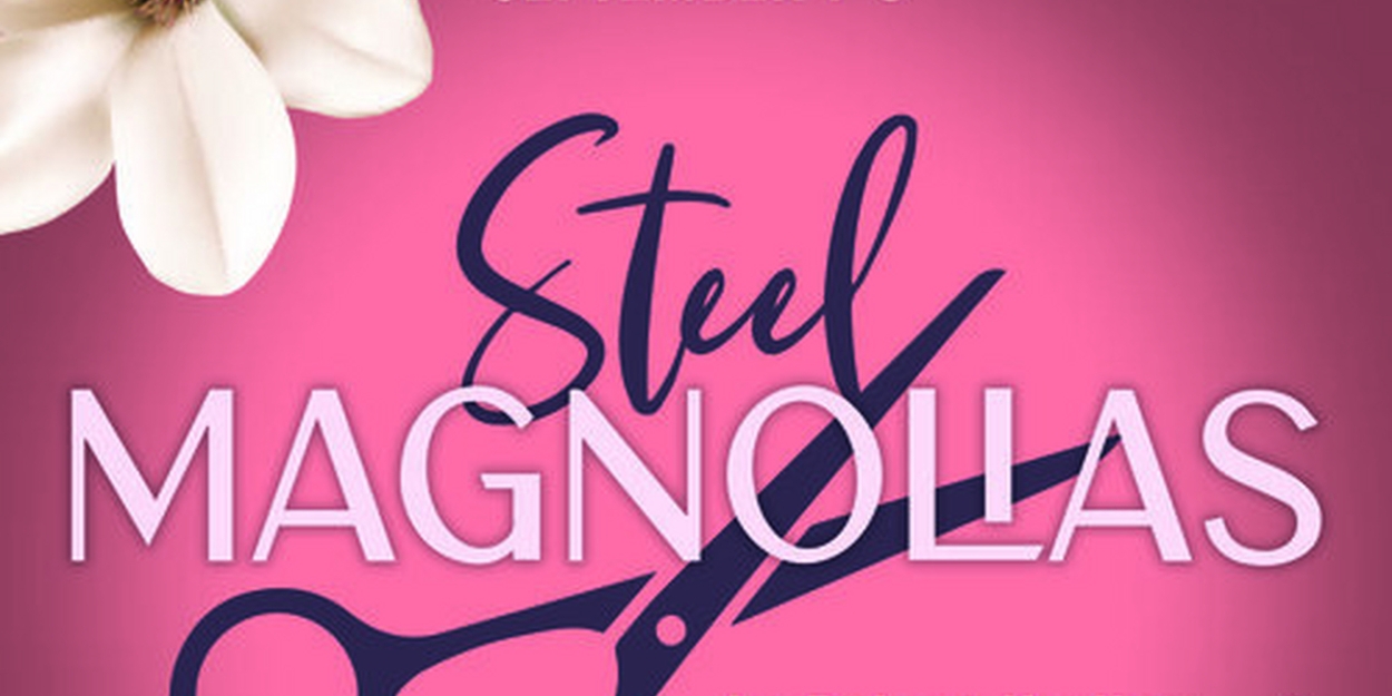 STEEL MAGNOLIAS Comes to Greenbrier Valley Theatre in September  Image