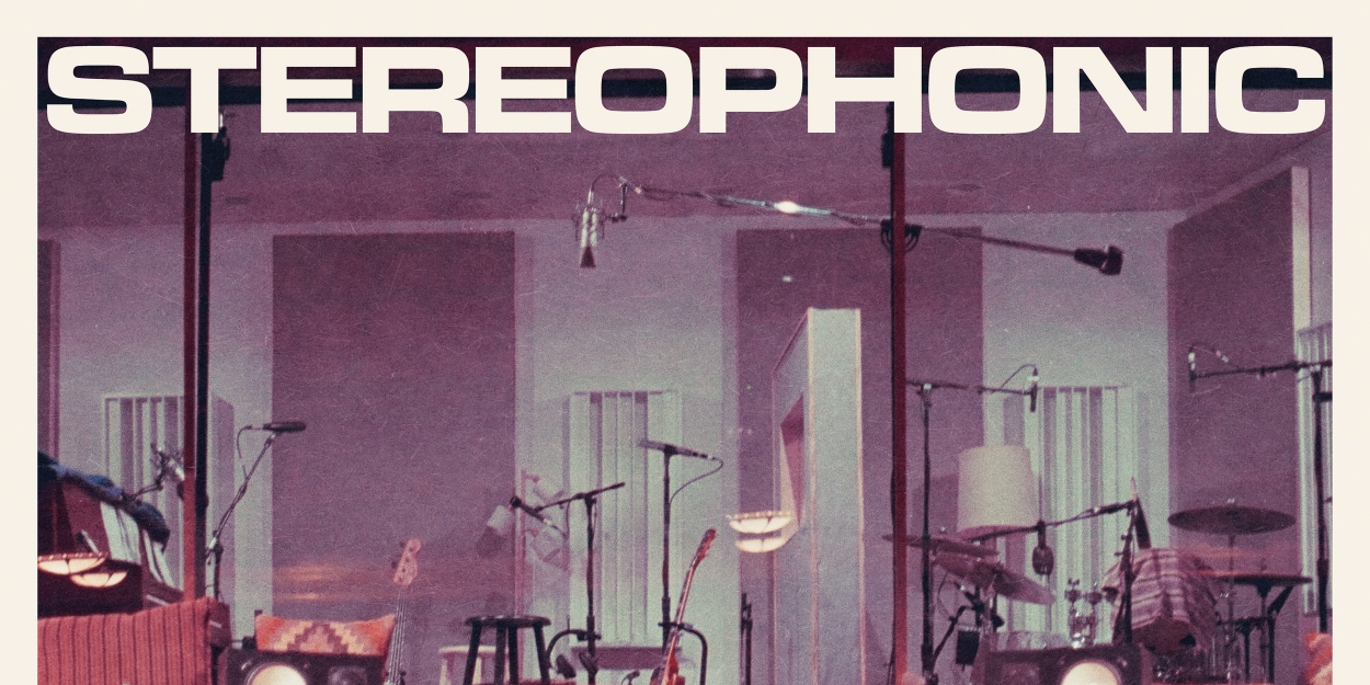 STEREOPHONIC Cast Album Available to Stream Now; Listen to Exclusive Tracks
