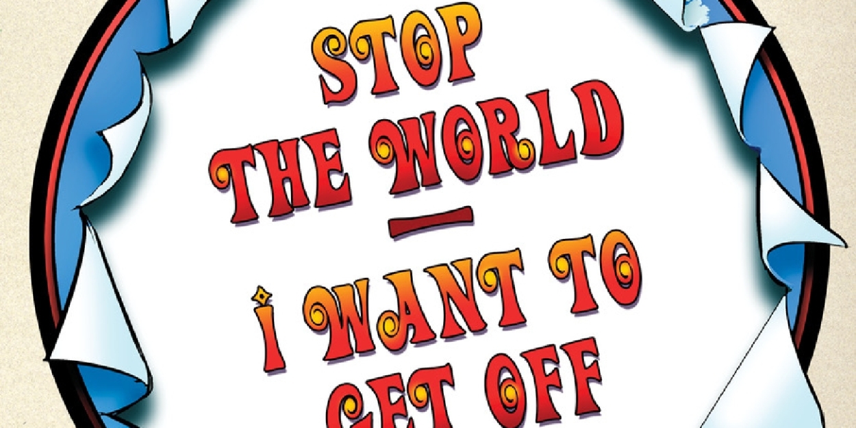 STOP THE WORLD I WANT TO GET OFF Comes to Lakewood Center for the Arts  Image