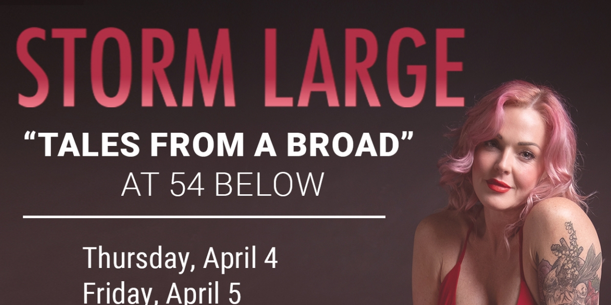 Storm Large Returns To NYC In TALES FROM A BROAD At 54 Below 