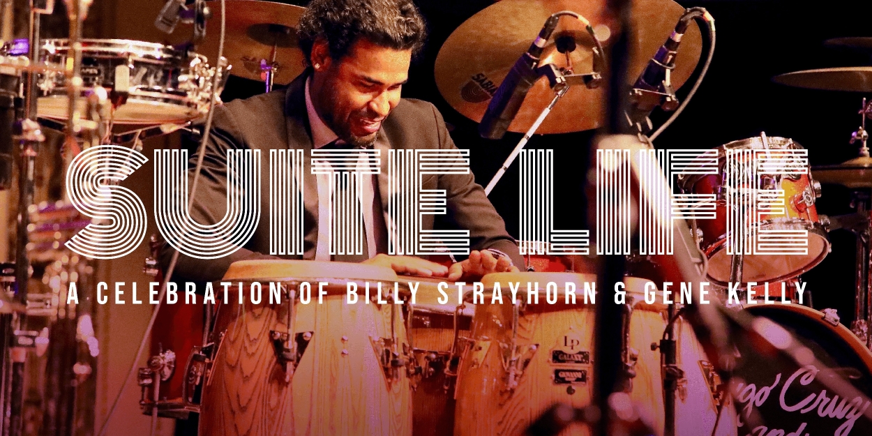 SUITE LIFE: A Celebration of Billy Strayhorn & Gene Kelly Comes to Kelly Strayhorn Theater