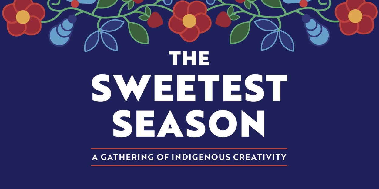 SWEETEST SEASON, A GATHERING OF INDIGENOUS CREATIVITY Returns to The Goodman This Weekend  Image