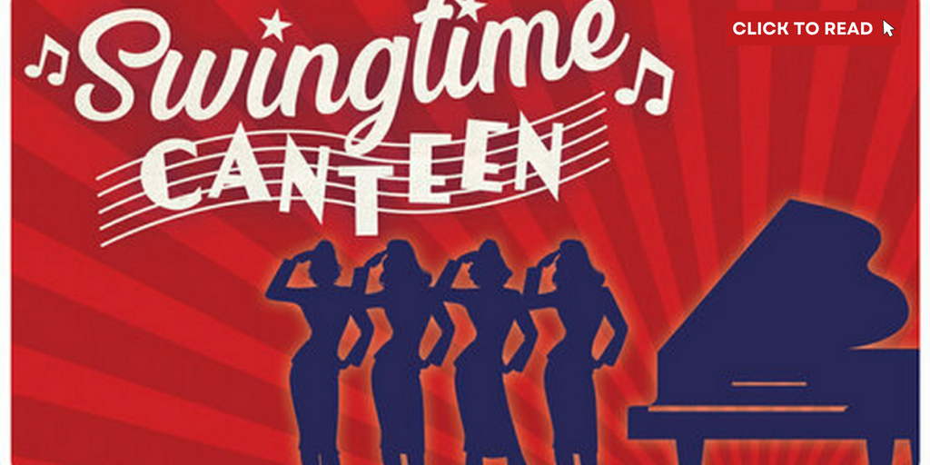 SWINGTIME CANTEEN Comes to Ivoryton Playhouse Next Month - Vimarsana News