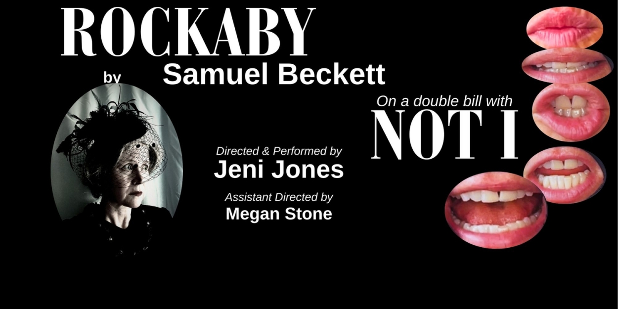 Samuel Beckett's NOT I And ROCKABY to Be Directed and Performed By Jeni Jones in Hollywood  Image