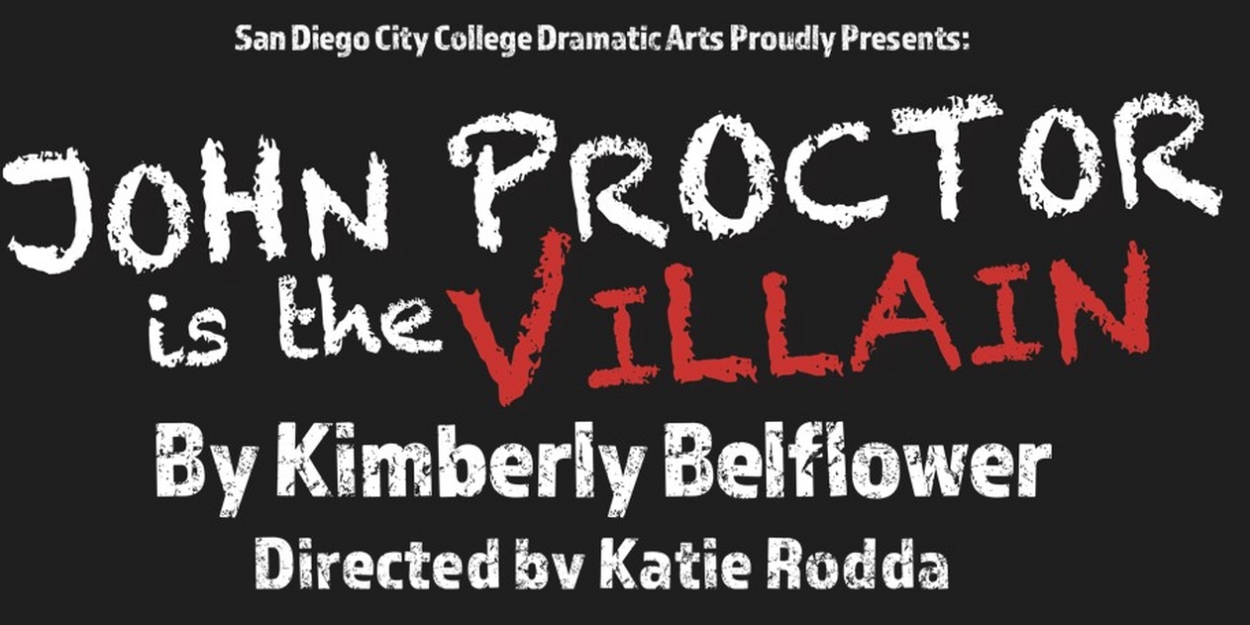 San Diego City College Dramatic Arts Program to Present JOHN PROCTOR IS THE VILLAIN  Image