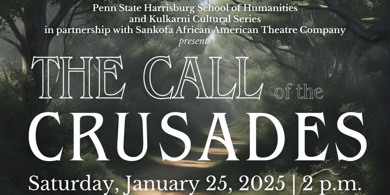 Sankofa African American Theatre Company And Penn State Harrisburg Present THE CALL OF THE CRUSADES  Image