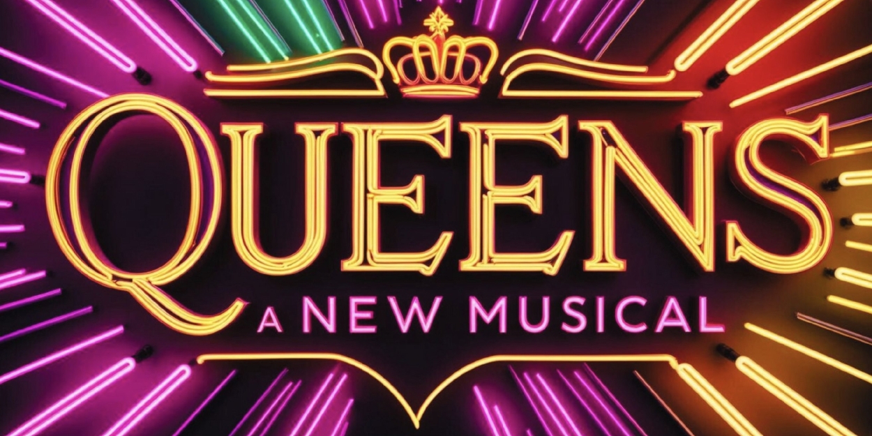 Satirical Musical QUEENS Begins Development in the UK  Image