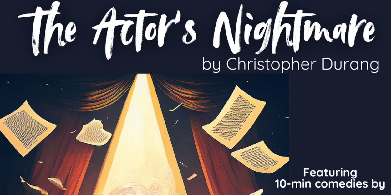 THE ACTOR'S NIGHTMARE and OTHER 10-MINUTE PLAYS to be Presented at ...