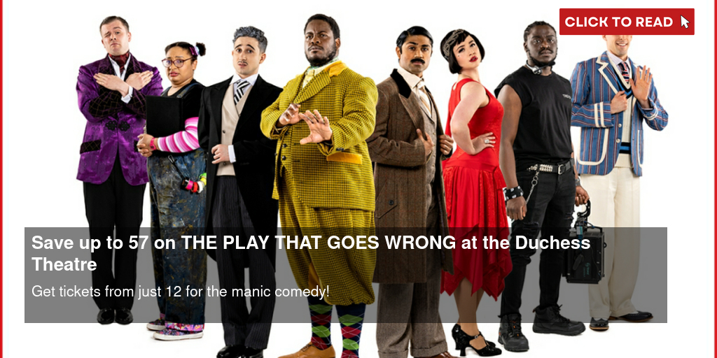 Save up to 57% on THE PLAY THAT GOES WRONG at the Duchess Theatre - Vimarsana News