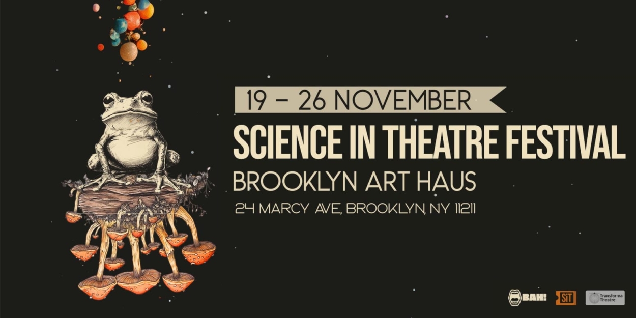 Science In Theatre Festival to Take Place in November At Brooklyn Art Haus  Image