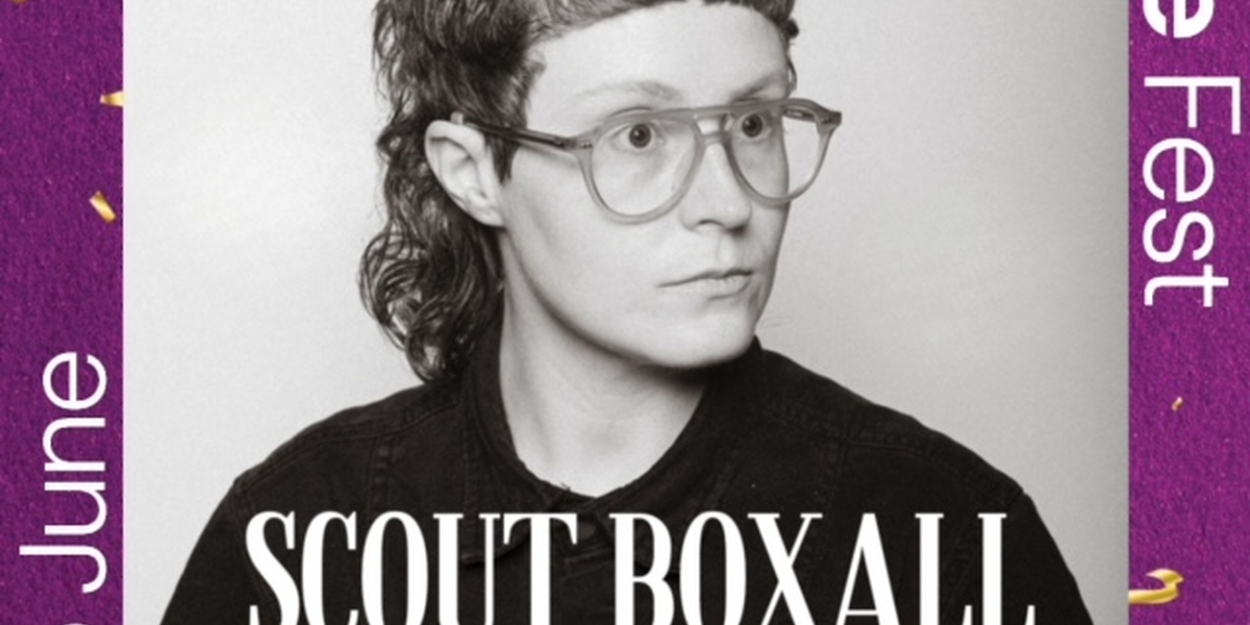 Scout Boxall Comes to Loading Dock Theatre For Pride