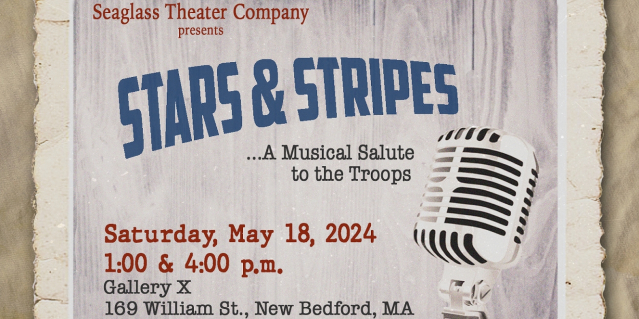 Seaglass Theater Company to Present STARS & STRIPES This Month 