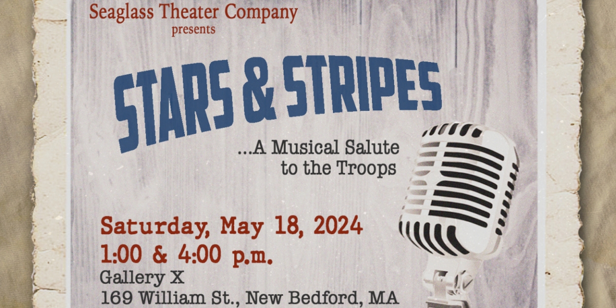 Seaglass Theater Company to Present STARS & STRIPES This Month  Image