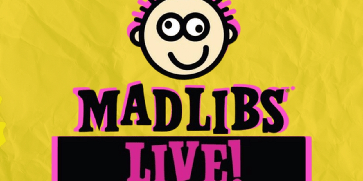 Sears Studio To Bring MAD LIBS LIVE To Fort Myers Kids Fringe Festival 