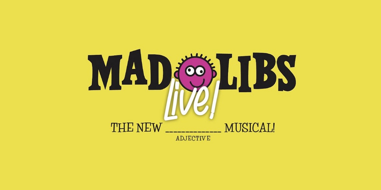 Sears Studio To Perform Regional Debut Of MAD LIBS LIVE! at Fort Myers Kids Fringe Festival 