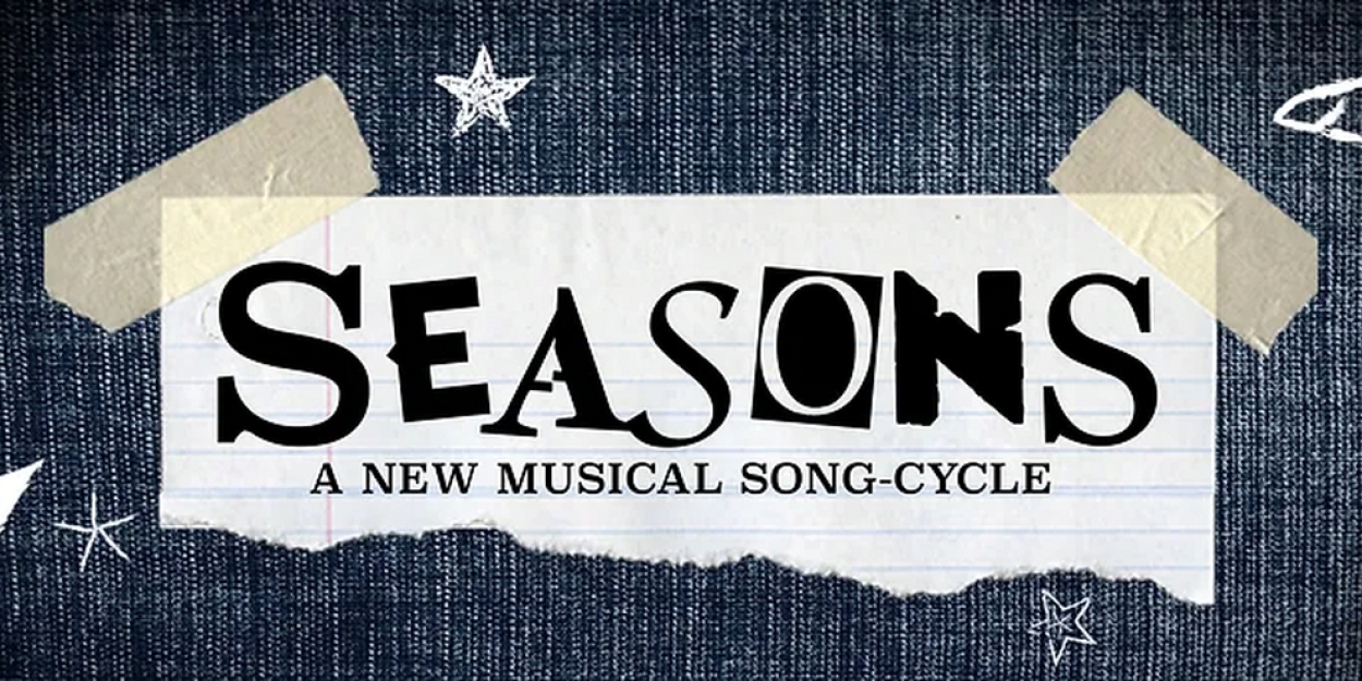 SEASONS: A New Musical Song Cycle to Make San Diego Debut At Oceanside Theatre Company  Image