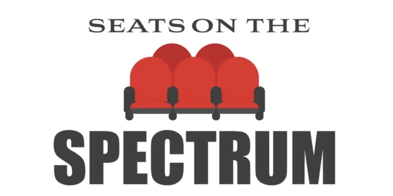 Seats on the Spectrum Extends Accessibility Program For Neurodivergent Theater Audiences  Image