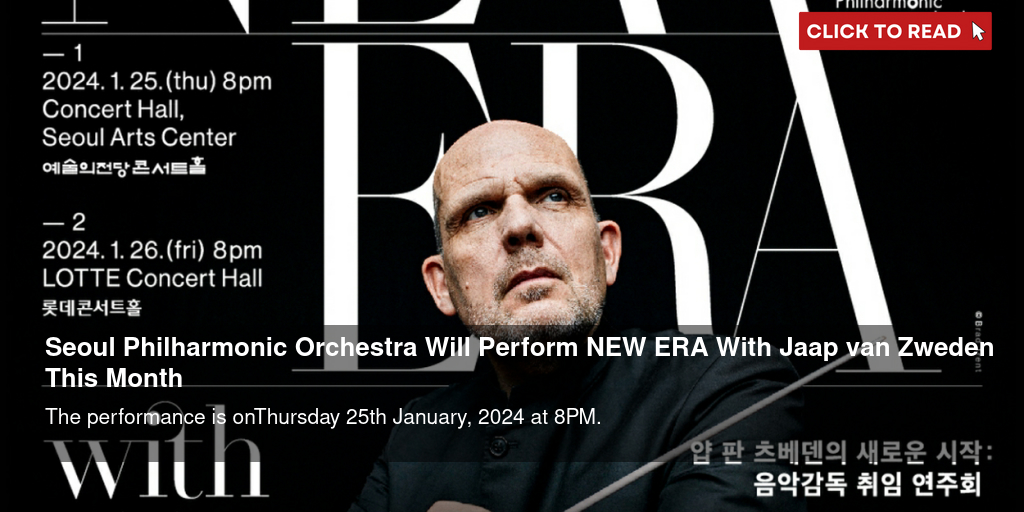 Seoul Philharmonic Orchestra Will Perform NEW ERA With Jaap van Zweden This Month - Vimarsana News