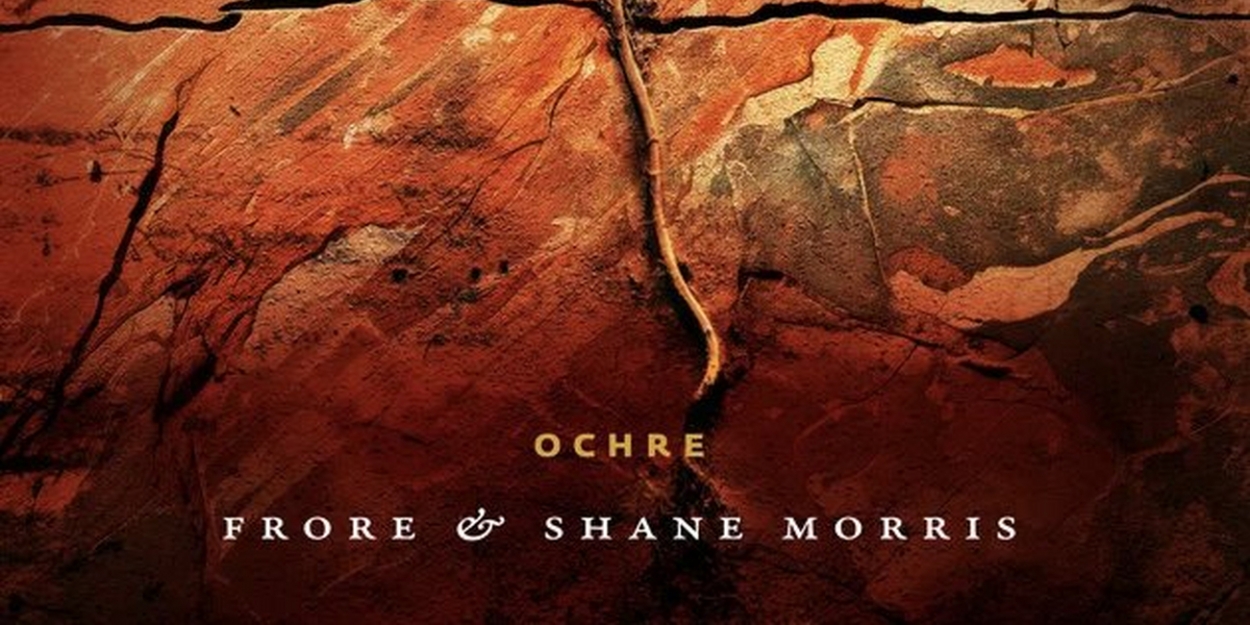 Shane Morris and Frore Release New Album 'OCHRE' 