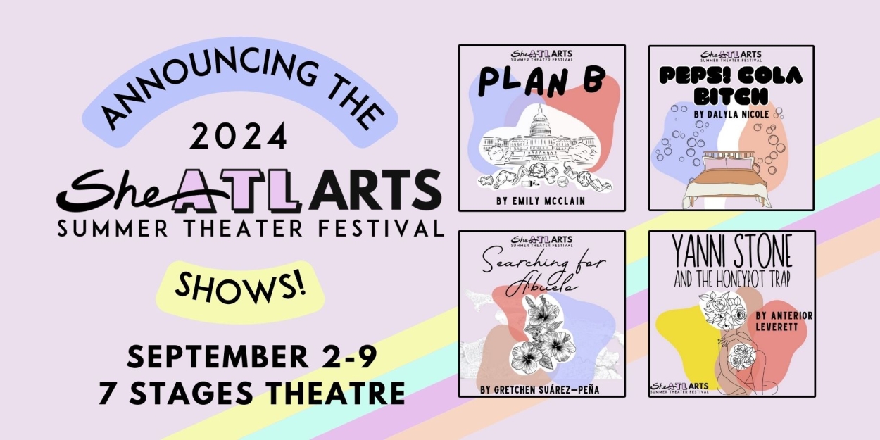 SheNYC Arts Reveals Shows Selected For 2024 SheATL Theater Festival 