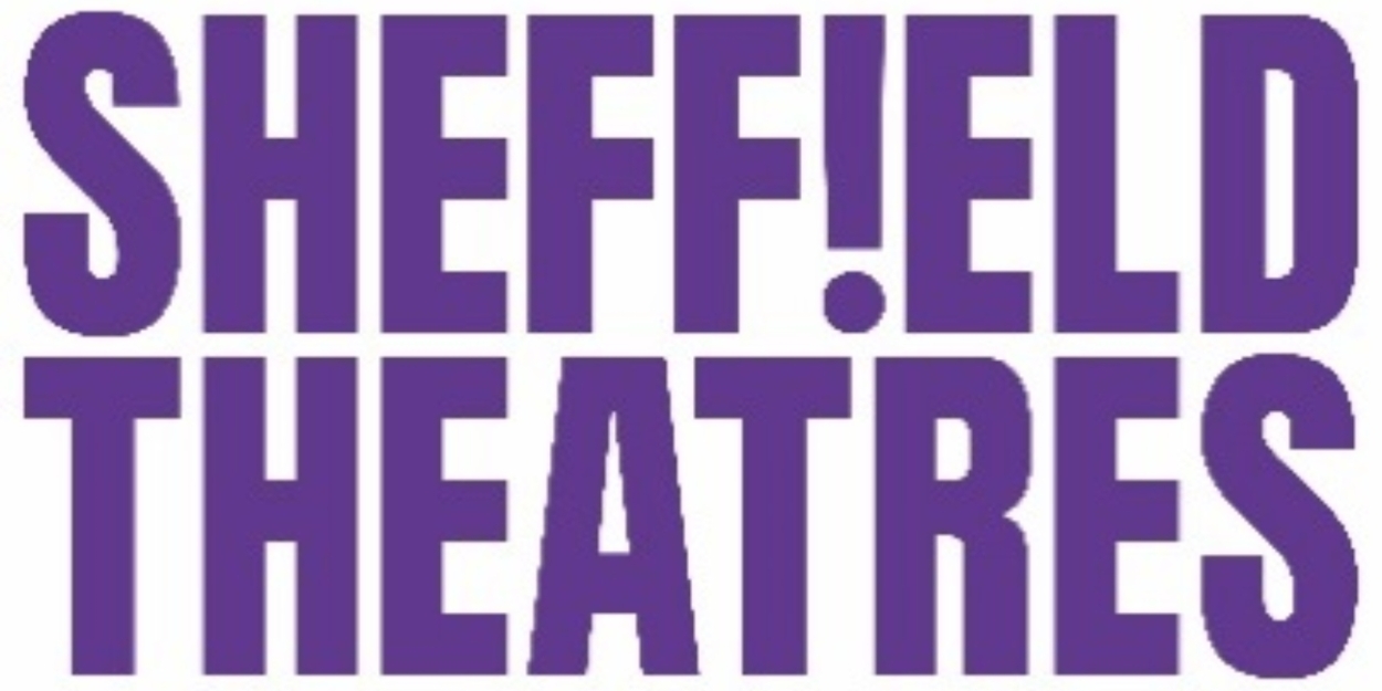 Sheffield Theatres Reveals Upcoming Opportunities For Talent Development 
