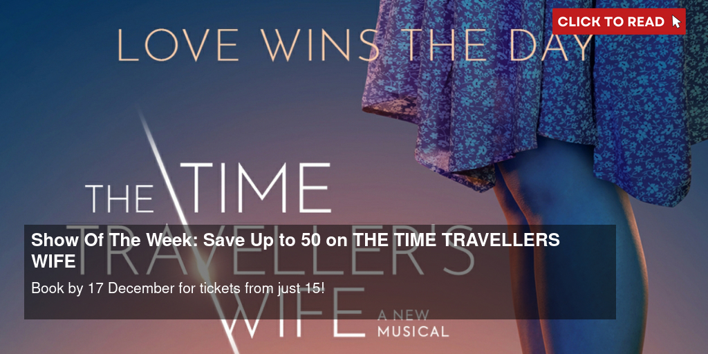 Show Of The Week: Save Up to 50% on THE TIME TRAVELLER'S WIFE - Vimarsana News