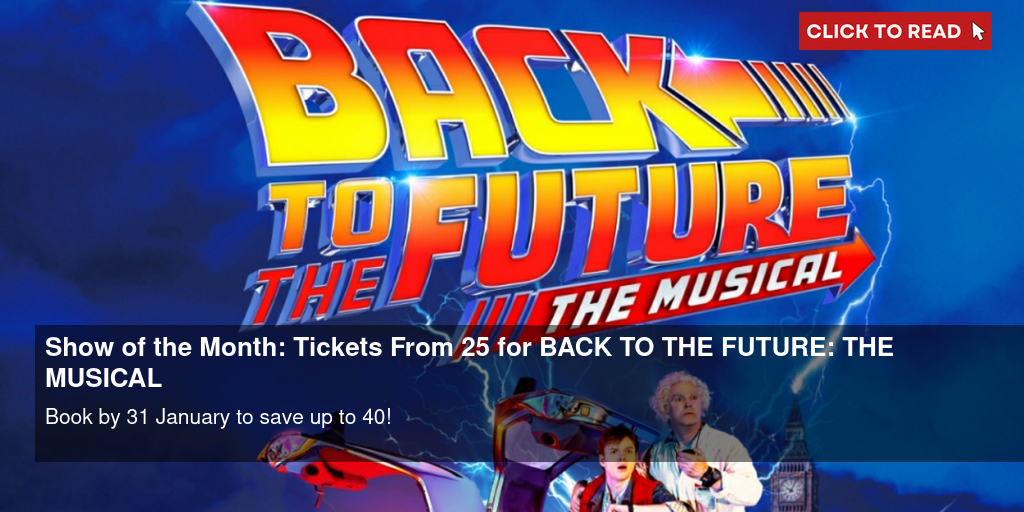 Show of the Month: Tickets From £25 for BACK TO THE FUTURE: THE MUSICAL - Vimarsana News