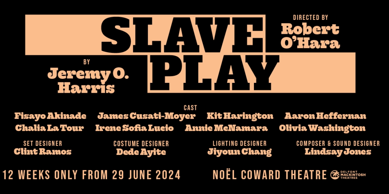 Show of the Week: Save Up To 42% on Tickets to SLAVE PLAY at the Noel Coward Theatre Photo