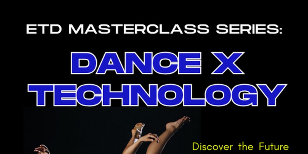 Sign Up For The ETD Dance X Technology Masterclass  Image