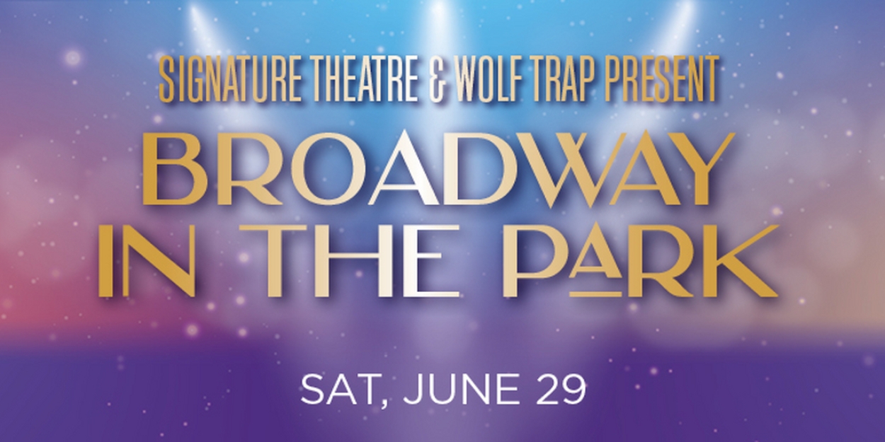 Signature & Wolf Trap to Present Fourth Annual Broadway In The Park 