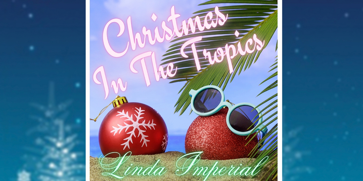 Singer Linda Imperial Releases New Holiday Music With The Single 'Christmas In The Topics'  