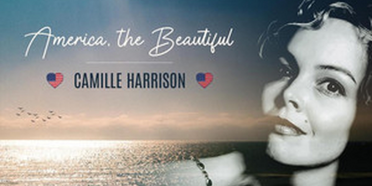 Singer-Songwriter Camille Harrison Releases 'America The Beautiful'  Image