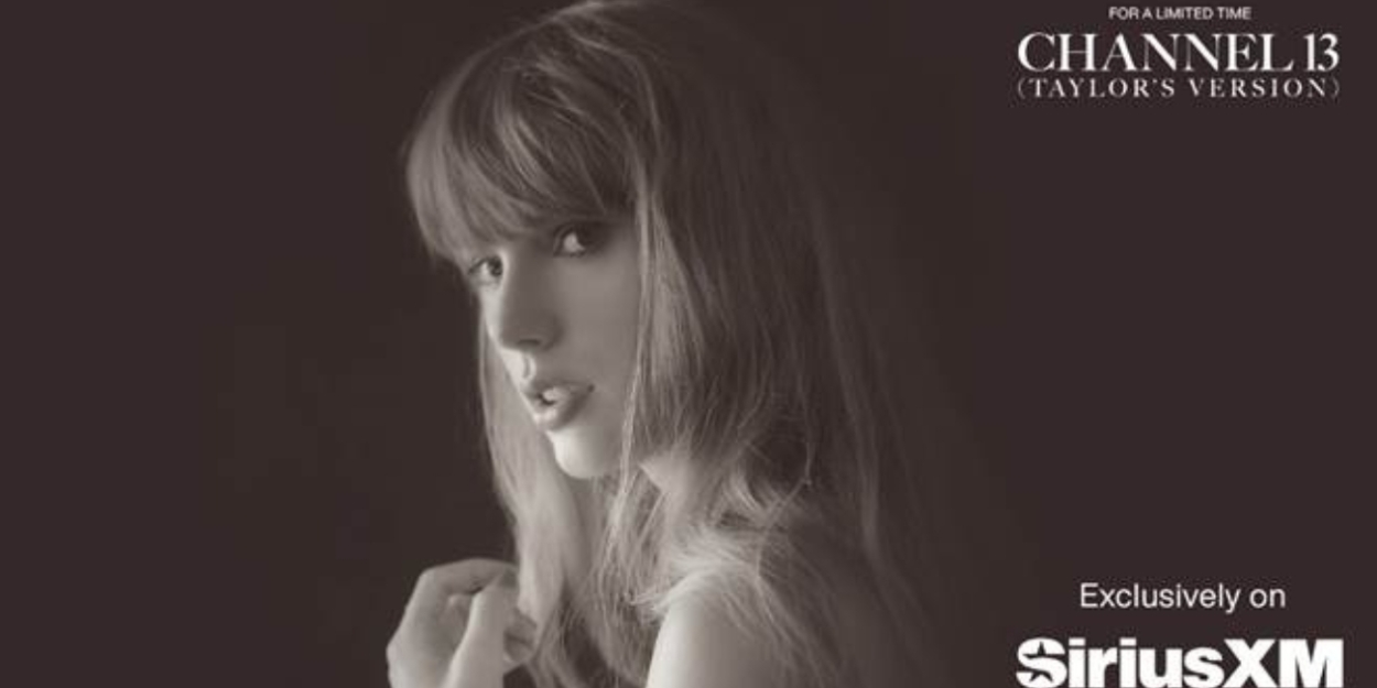 SiriusXM Will Launch A Dedicated Taylor Swift Channel, Channel 13 (Taylor's Version) 