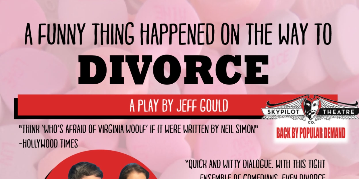 SkyPilot Presents “A Funny Thing Happened on the Way to Divorce” Valentine’s Weekend