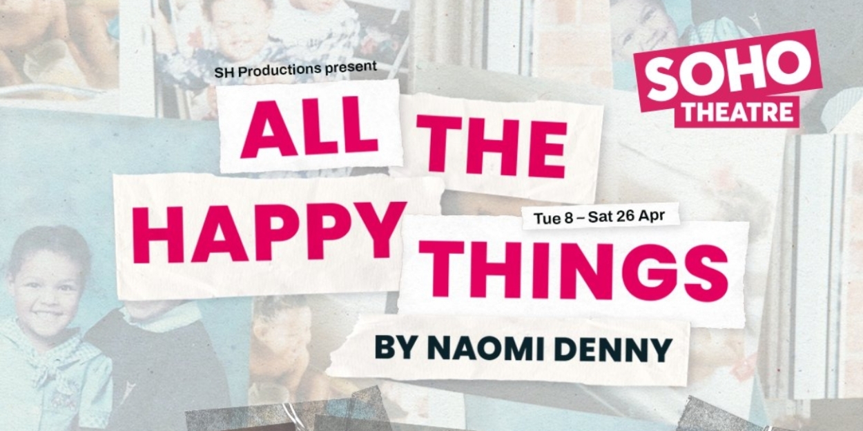 Soho Theatre ALL THE HAPPY THINGS Cast  Image