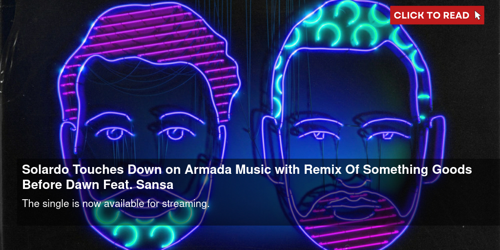 Solardo Touches Down on Armada Music with Remix Of Something