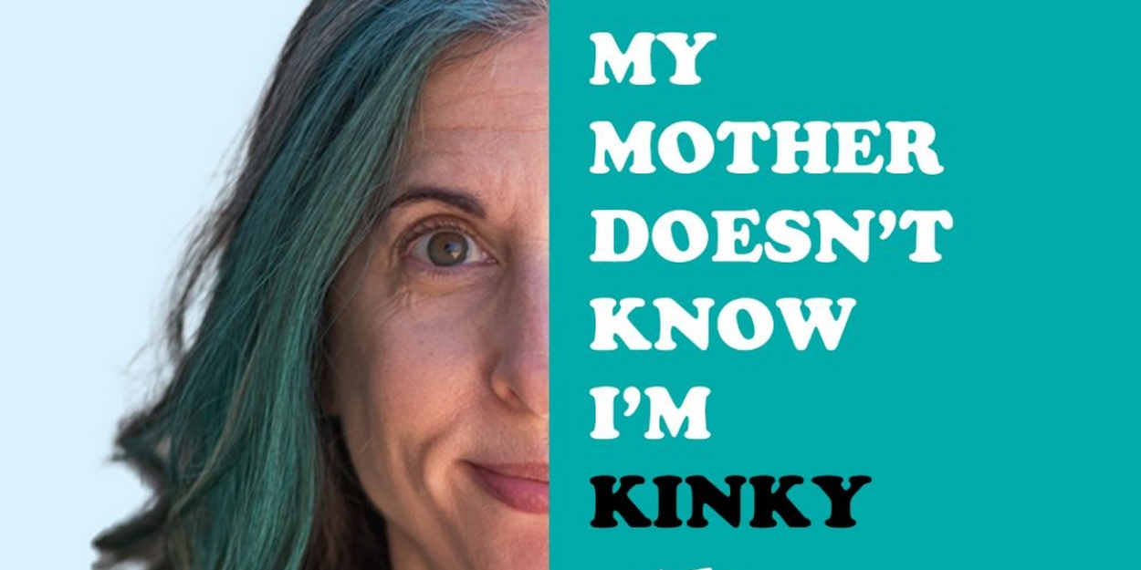 Solofest Award-Winner MY MOTHER DOESN'T KNOW I'M KINKY Announced At 2024 HOLLYWOOD FRINGE FESTIVAL  Image