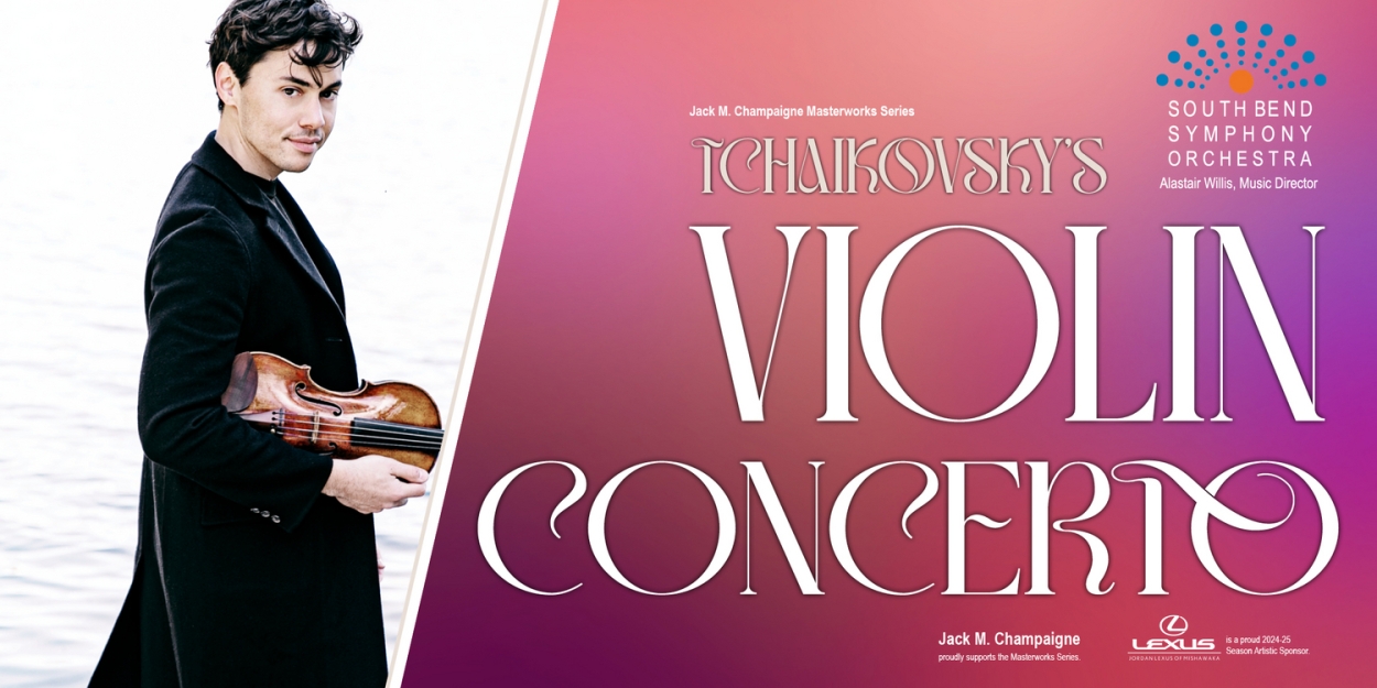 South Bend Symphony Orchestra and Benjamin Beilman to Perform Tchaikovsky's Violin Concerto  Image