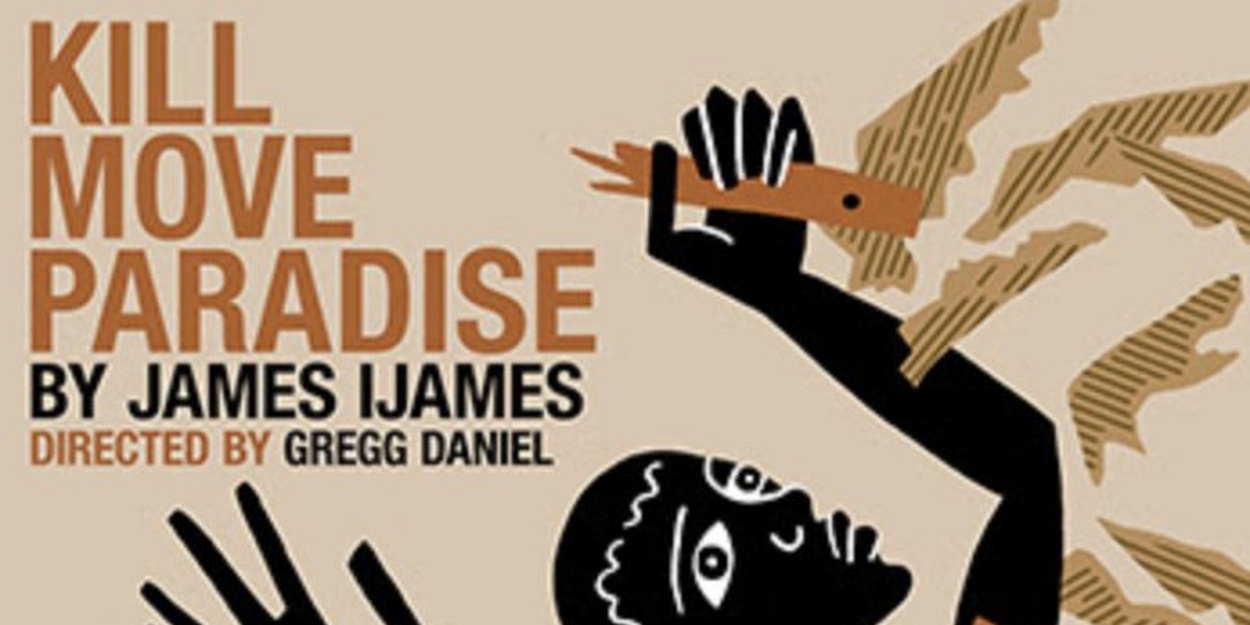 Southern CA Premiere of KILL MOVE PARADISE by James Ijames is Coming to the Odyssey  Image