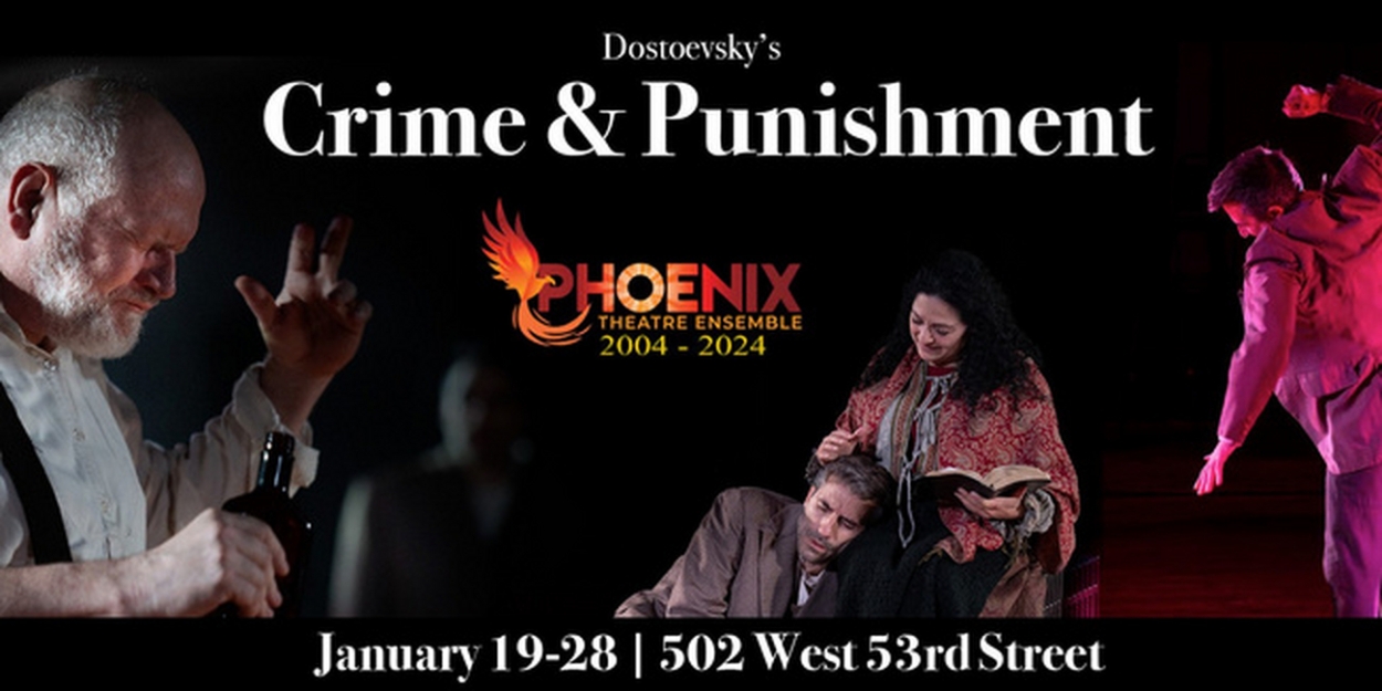 Special Offer: DOSTOEVSKY'S CRIME & PUNISHMENT at Phoenix Theatre Ensemble 