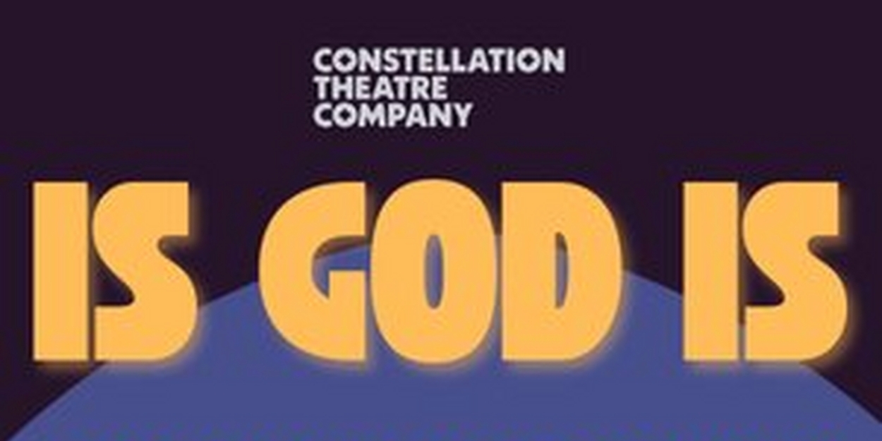 Special Offer: IS GOD IS at Constellation Theatre Company 