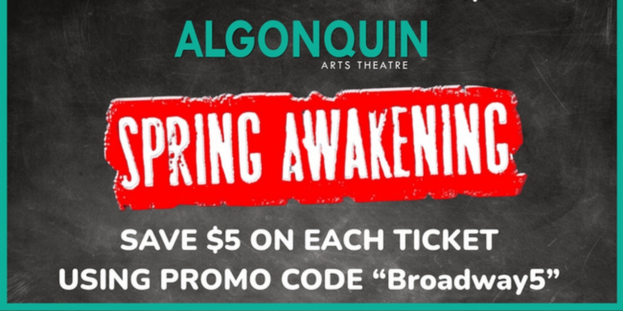 Special Offer: SPRING AWAKENING at Algonquin Arts Theatre  Image