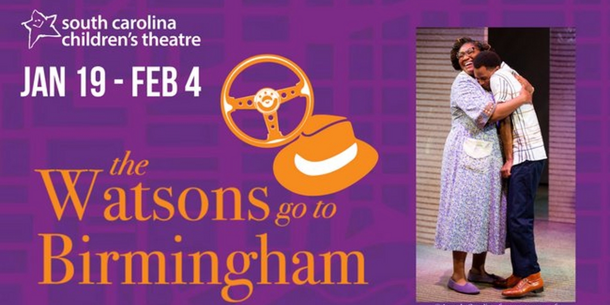 Special Offer: THE WATSONS GO TO BIRMINGHAM at South Carolina Children's Theatre 