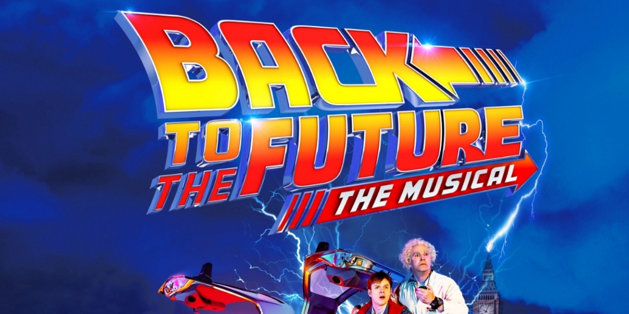 Special Prices From £25 for BACK TO THE FUTURE: THE MUSICAL