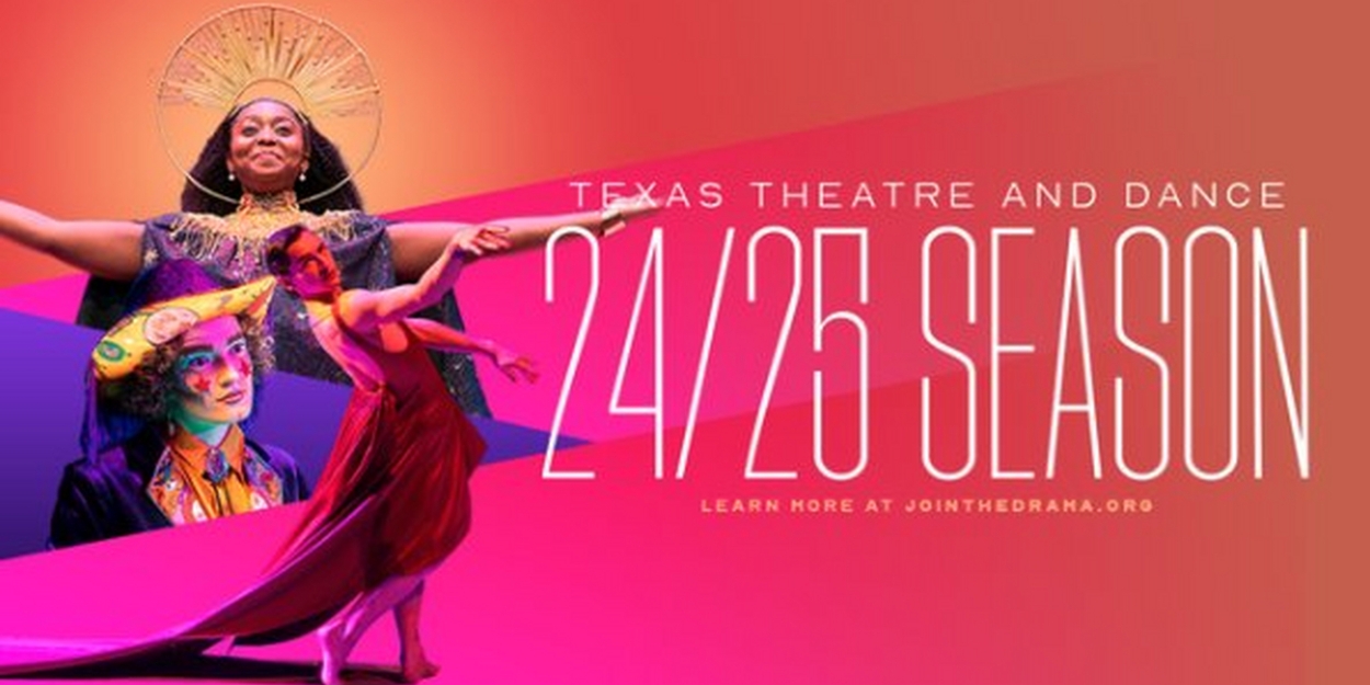 Spotlight: 2024/2025 SEASON at Texas Theatre and Dance  Image