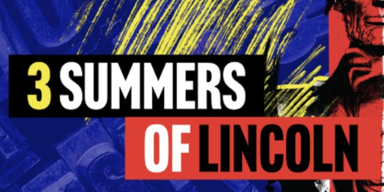 Spotlight: 3 SUMMERS OF LINCOLN at La Jolla Playhouse  Image