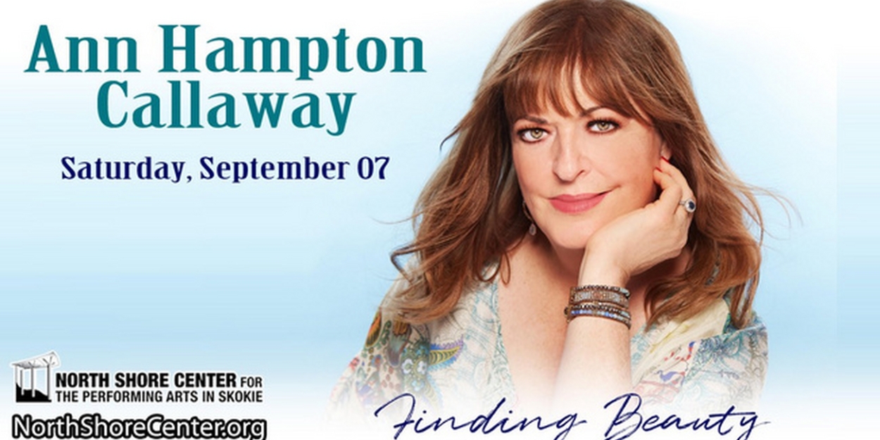 Spotlight: ANN HAMPTON CALLAWAY at North Shore Center for the Performing Arts  Image